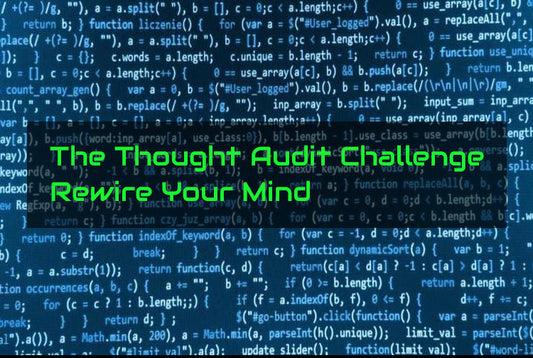 The Thought Audit Challenge: Rewire Your Mind